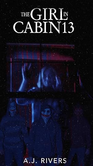 The Girl in Cabin 13: A Psychological Horror The Girl in Cabin 13: A Psychological Horror