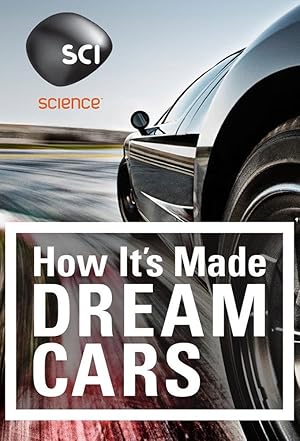 How It's Made: Dream Cars