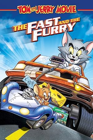 Tom and Jerry: The Fast and the Furry Tom and Jerry: The Fast and the Furry