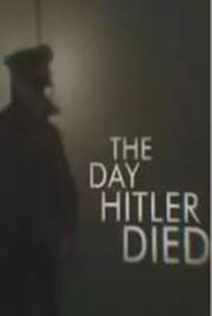 The Day Hitler Died