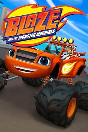 Blaze and the Monster Machines Blaze and the Monster Machines